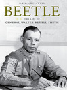 Beetle (eBook): The Life of General Walter Bedell Smith
